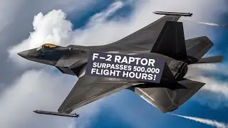 F-22 Raptor Surpasses 500,000 Flight Hours