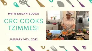 CRC Cooks Tzimmes with Susan Block