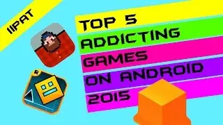 Android Top 5 Addicting Games - 2015