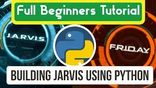 Build Your Own Iron Man JARVIS: A Complete Python Tutorial for Beginners