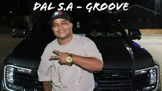 Dal S.A - Groove [Snippet Track 2025] Die Doring Steek