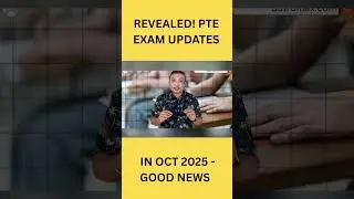 Раскрыто! Изменения в экзамене PTE в октябре 2025 года &mdash; ХОРОШИЕ НОВОСТИ | Edutrainex PTE