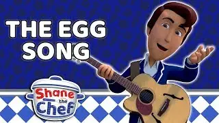 Shane the Chef - The Egg Song | Let's Get Cooking!