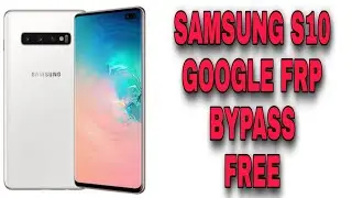 Samsung S10 & S10 Plus FRP Bypass || SAMSUNG S10 GOOGLE ACCOUNT REMOVE