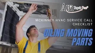 McKinney HVAC Service Call Checklist: Oiling Moving Parts &ndash; Air Repair Pros | (972) 299-3630