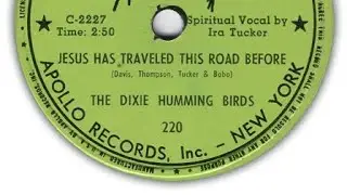 The Dixie Humming Birds (Ira Tucker) - Jesus Has Traveled This Road Before