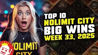 ⚡ BEST NOLIMIT CITY WINS OF WEEK 33 / 2025 ⚡ REAL PLAYER WINS!