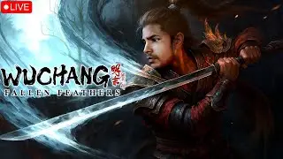 Wuchang: Fallen Feathers Hindi Livestream | New Soulslike Action RPG | Boss Fights