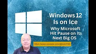 Windows 12 Is on Ice - Why Microsoft Hit Pause on Its Next Big OS