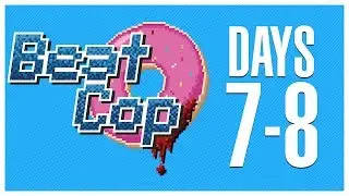 Beat Cop E03 | Days 7 - 8  (Final Game)