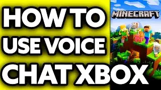 How To Voice Chat in Minecraft XBOX One 2025 - Step by Step