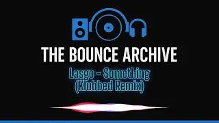 Lasgo - Something (Klubbed Remix)