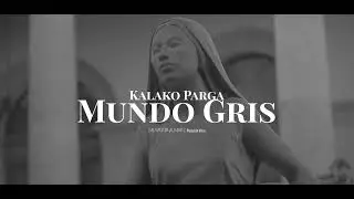 Kalako Parga - Mundo Gris (Video oficial)