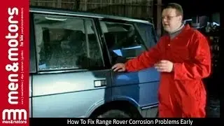 How To Fix Range Rover Corrosion Problems Early