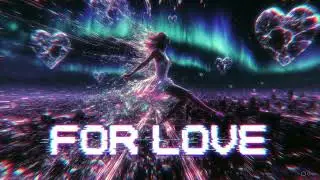 FOR LOVE 💖 Sexy, Goosebump-Inducing Vocal Trance Anthem (138 BPM Peak-Time Euphoria)