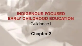 Indigenous Focused ECE - Guidance 1: Ch 2