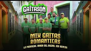POPURRI DE GAITAS - Sin Rencor, La Promesa y Amor del Bueno - GAITASON 2025