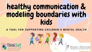 Healthy Communication and Modeling Boundaries with Kids