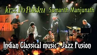 Sumanth Manjunath &times; Jazz Po Polsku | Indian Violin Meets Polish Jazz &ndash; Concert Trailer  