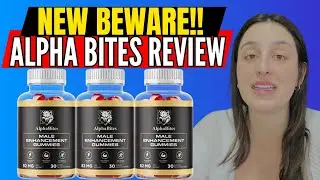 ALPHA BITES - ((🚫NEW BEWARE!!🚫)) - AlphaBites Review - Alpha Bites Reviews - Alpha Bites Gummies