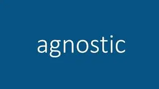 Pronunciation of agnostic