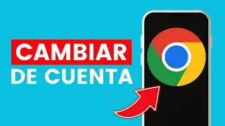 Cómo Cambiar de Cuenta de Google en Google Chrome ✅ 2024
