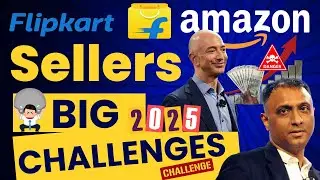 Big Challenges for Amazon and Flipkart Ecommerce Sellers in 2025 | How to Sell Online | Business
