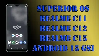 Cara Install Custom ROM Superior OS Android 15 di Realme C11, C12 & C15 - Rom GSI Terbaru