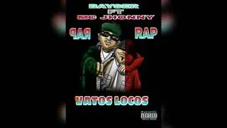 VATOS LOCOS - MC JHONNY FT BAYSER - UNDERGROUND MAFIA,CLAVE UNDER UM RECORDS PRODUCE