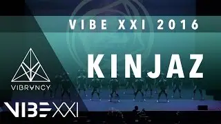 Kinjaz | VIBE XXI 2016 [@VIBRVNCY 4K] @kinjaz #VIBEXXI