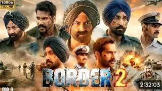 Border 2 Full Hindi Movie l Review Facts and story Breakdown
