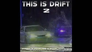 syned, Fexrless - This Is Drift 2