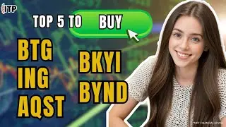 Top 5 Stocks to Buy Right Now #BTG #ING #AQST #BKYI #BYND