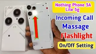 Nothing phone 3a lite 5g incoming call notification light on/off kaise karen,call flashlight setting