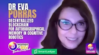 Dr Eva Porras - Decentralized Blockchain for Autobiographical Memory in Cognitive Robotics  #79