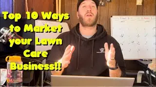 Top 10 Way to Market your Lawn Care Business!