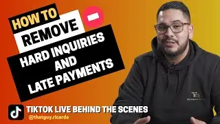How To Remove Hard Inquiries and Late Payments | TikTok Live Behind The Scenes