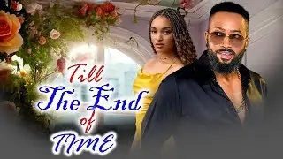 TILL THE END OF TIME - FREDERICK LEONARD|GENEVIEVE UKATU 2026 MOST EXICTING NIG. MOVIE