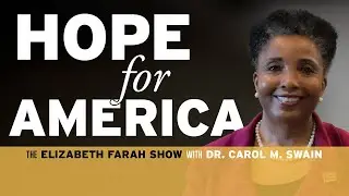 Dr  Carol Swain shares the truth and hope America needs to fight back!