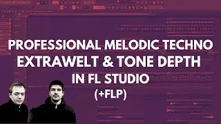 Melodic Techno in FL Studio like Extrawelt & Tone Depth (+FLP)