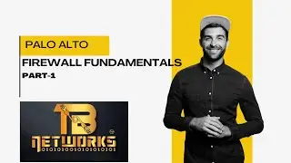 PCNSE Day 1 | Palo Alto Firewall Fundamentals Part-1 | #tbnetworks #tungabadranetworks