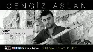 CENGİZ ASLAN - XANEY