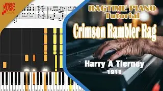 Crimson Rambler Rag [Harry A Tierney] | Ragtime Piano Tutorial