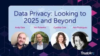 Data Privacy: Looking to 2025 and Beyond