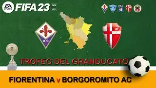 FIFA 23 - TROFEO DEL GRANDUCATO - FIORENTINA v BORGOROMITO AC