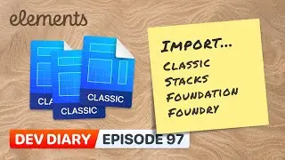 Dev Diary 97 - Import Foundry & Foundation Projects into Elements