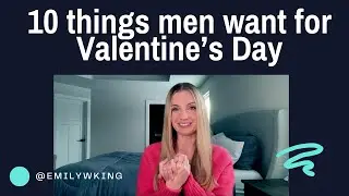 10 things men want on Valentine's Day