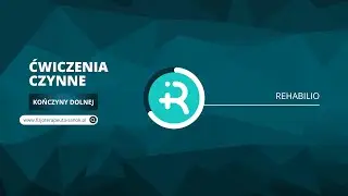 Ćwiczenia czynne kończyny dolnej.