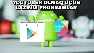 YOUTUBER OLMAQ &Uuml;&Ccedil;&Uuml;N LAZIMLI PROGRAMLAR