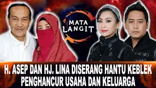 654 - H. ASEP DAN HJ. LINA DISERANG HANTU KEBLEK PENGHANCUR USAHA DAN KELUARGA